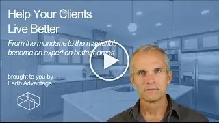 Help Your Clients Live Better | Earth Advantage Broker Course
