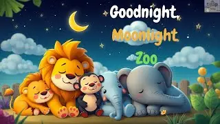 Goodnight, Moonlight Zoo | Kids nursery rhyme| #sleepingsong#animalcartoon #childrensrhyme