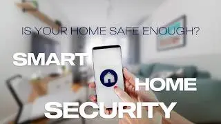 Smart Home Security System  - Latest Trends and Upgrades