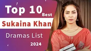 Top 10 Blockbuster Sukaina khan Dramas List | Sukina Khan New Drama | Be Rung | #pakistanidrama
