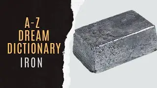 🦾Iron Dream Dictionary | Iron Dream Spiritual Meaning | Dreaming Of Iron And Its Meaning