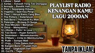 LAGU HITS RADIO 2000AN POP INDONESIA NOSTALGIA TERBAIK PLAYLIST JAMAN SMA
