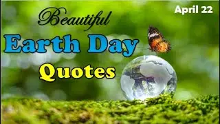 World Earth Day 2025|Earth Day Quotes |World Earth Day 2025 Theme |Happy Earth Day 2025