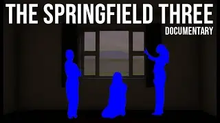 The Disappearance of the Springfield Three