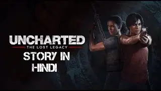 Uncharted lost legacy/complete story /in hindi
