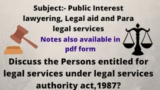 Discuss the persons entitled for legal services under the legal services authority act, 1987?