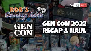 Gen Con 2022 Recap & Haul