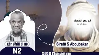 Sîratou Aboubacar As-Sidîq (RLH) – Partie 2 Fin | Par Serigne Bassirou Mbacké Khelcom