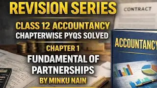 Class 12 accountancy chapterwise pyqs solved chapter 1 Fundamental of partnerships by Minku Nain