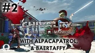 Ohm Plays... Chivalry: Deadliest Warrior #2 Ft. Baertaffy & AlpacaPatrol - PC / Steam