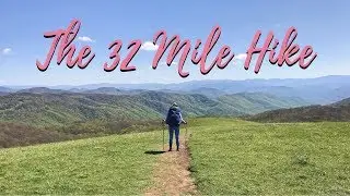 THE 32 MILE HIKE THAT RUINED EVERYTHING...