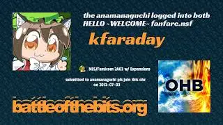 kfaraday - the anamanaguchi logged into botb HELLO ~WELCOME~ fanfare.nsf [NES/Famicom 2A03 w/ Exp]