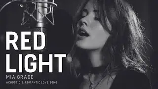 Mia Grace - Red Light | Acoustic Love Music | Relaxing Acoustic Pop & Romantic Love Song