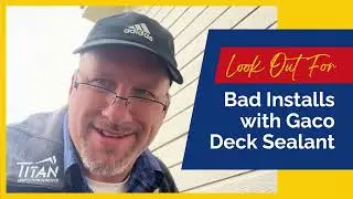 Look Out For Bad Installations of Gaco Deck Sealant - Just Sayin'!