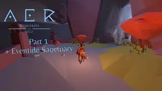 Aer game walkthrough Part 1, open and complete Eventide Sanctuary (no commentary)