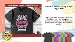Cute Ask Me About My Foster Dog T-Shirt