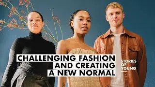 CHALLENGING FASHION and CREATING A NEW NORM | STORIES OF YOUNG PODCAST | PART 3