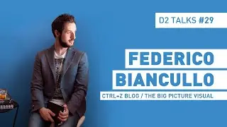 Federico Biancullo of The Big Picture Visual - D2 Talks #29