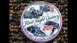Who Remembers... First Night in Quincy, Massachusetts