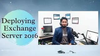 How to install and configure Exchange Server 2016 on Windows Server 2016 Step by Step || Video 1