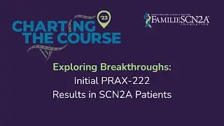 Exploring Breakthroughs: Initial PRAX-222 (elsunersen) Results in SCN2A Patients