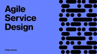 Agile Service Design Course Overview