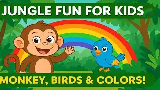 Jungle Fun for Kids 🎶 | Monkey Dance, Birds Song & Color Rhymes