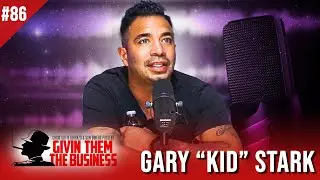 GTTB: EP 86 Heart of a Champion Gary “Kid” Stark Pt 2