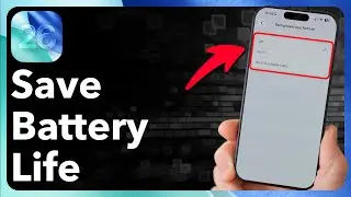 How To Save Battery Life In iOS 26