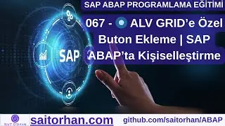067 - 🔘 ALV GRID&rsquo;e &Ouml;zel Buton Ekleme | SAP ABAP&rsquo;ta Kişiselleştirme