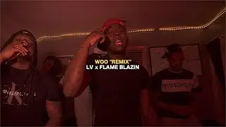Woo Ft. LV, Flame Blazin (Official Music Video) | Remix