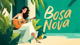 Bossa Nova ac&uacute;stica para caf&eacute;s &agrave; beira-mar ~ m&uacute;sica suave com viol&atilde;o e brisa tropical