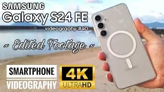 Samsung Galaxy S24 FE in 2025 #40 || 4K Mobile Videography || Edited Footage