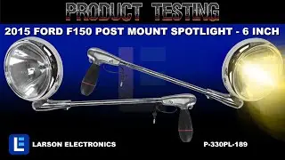 2015 Ford F150 Post mount spotlight - 6 inch - 100W Halogen - Driver side WITH install kit