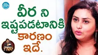 వీర ని ఇష్టపడటానికి కారణం ఇదే - Namitha & Veera | Frankly With TNR | Talking Movies
