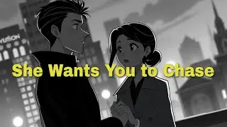 The Hidden Signs She Wants You to Chase (But You Shouldn&rsquo;t)