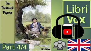 The Pickwick Papers by Charles DICKENS read by Various Part 4/4 | Full Audio Book