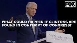 Legal expert warns Clintons face serious penalties if found in contempt of Congress