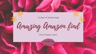 Amazing Amazon find, Advent swap and more