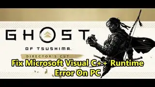Исправлена ​​ошибка выполнения Microsoft Visual C++ в Ghost of Tsushima DIRECTOR'S CUT на ПК.