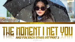 The Moment I Met You (너와 마주친 순간) - HYUNKI | Mad For Each Other (이 구역의 미친 X) OST Part 2 | Han/Rom/Eng