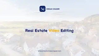 Real Estate Video Editing - Dream Chaser Nepal