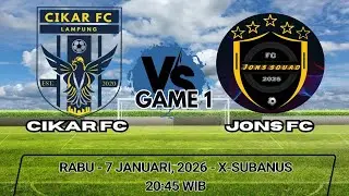🔴SERUUU❗❗❗ GAME 1// CIKAR FC VS JONS SQUAD FC//SUPER BIG MATCH 🔥🔥