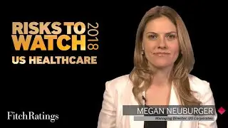 2018 Outlook - Risks to Watch - US Healthcare