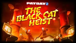 PAYDAY 2 - The Black Cat Heist (New DLC)