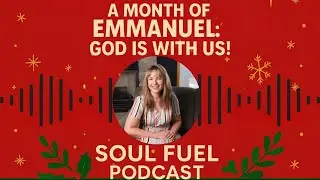✨ A Month of Emmanuel: God Is With Us | Soul Fuel Podcast LIVE with Pastor Leslie Theron