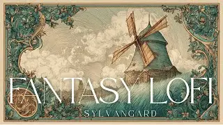 Fantasy LoFi for Study, Sleep, TRPG | Sylvangard, the Wind-singing Hills  No.02