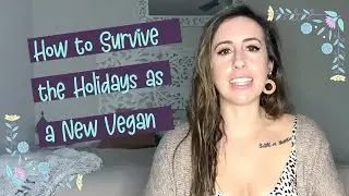 How to Survive the Holidays as a New Vegan