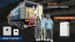 Do you know how to loading a 40HQ container solar inverter and lithium batteries in 30 minutes?