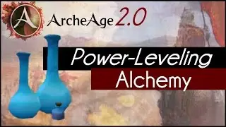 Archeage 2.0 - Power-Leveling: Alchemy